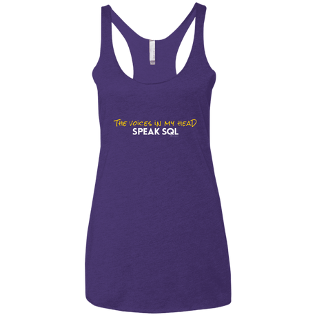 T-Shirts Purple Rush / X-Small The Voices In My Head Speak SQL Women's Triblend Racerback Tank
