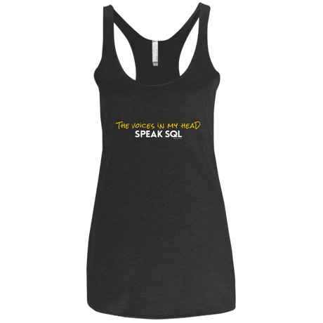 T-Shirts Vintage Black / X-Small The Voices In My Head Speak SQL Women's Triblend Racerback Tank