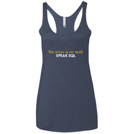 T-Shirts Vintage Navy / X-Small The Voices In My Head Speak SQL Women's Triblend Racerback Tank