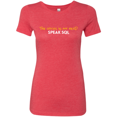 T-Shirts Vintage Red / Small The Voices In My Head Speak SQL Women's Triblend T-Shirt