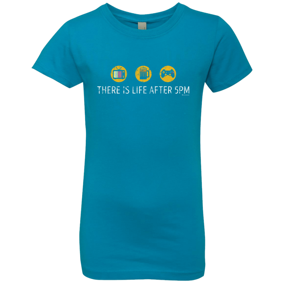T-Shirts Turquoise / YXS There Is Life After 5PM Girls Premium T-Shirt