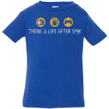 T-Shirts Royal / 6 Months There Is Life After 5PM Infant Premium T-Shirt