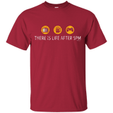T-Shirts Cardinal / Small There Is Life After 5PM T-Shirt