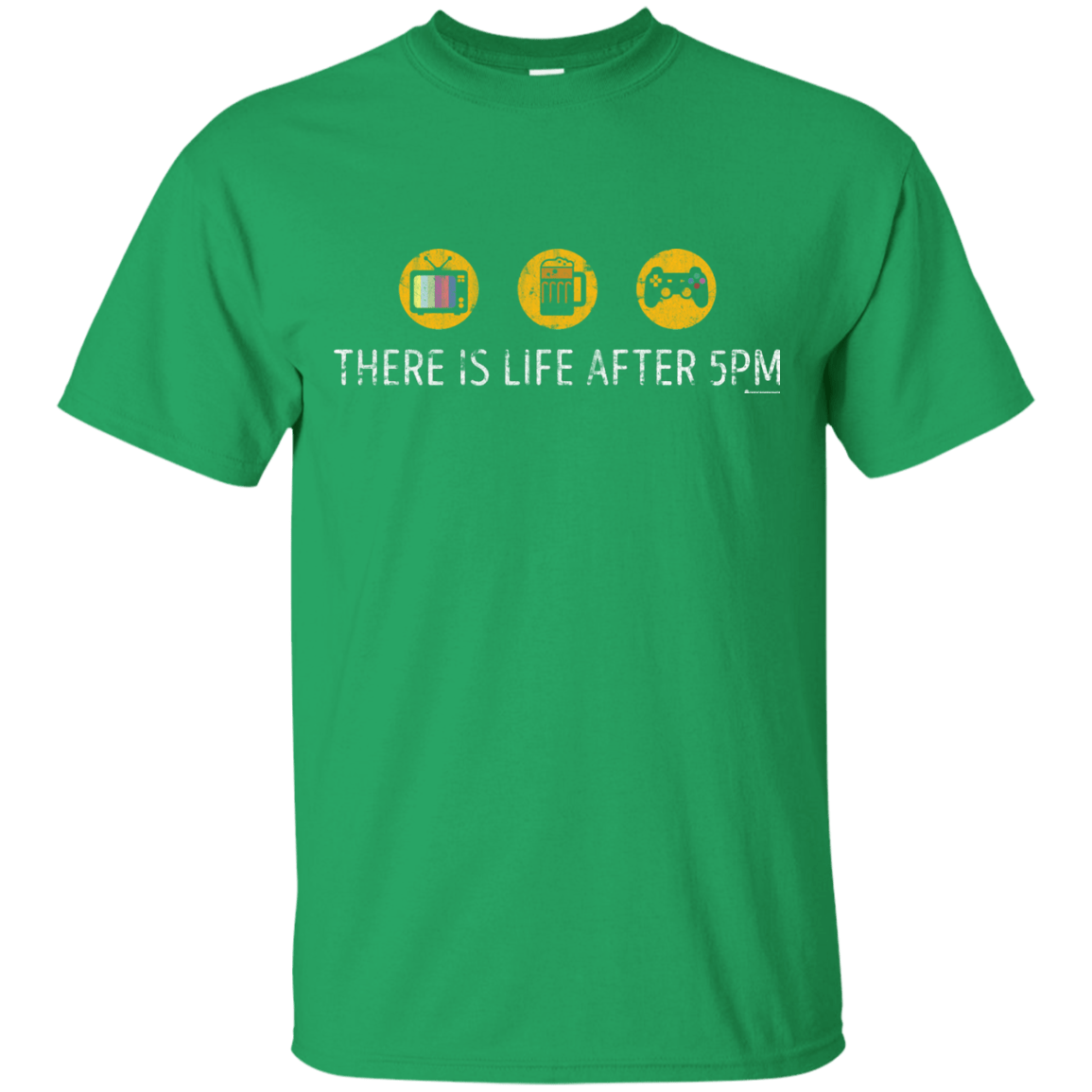 T-Shirts Irish Green / Small There Is Life After 5PM T-Shirt