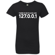T-Shirts Black / YXS There Is No Place Like 127.0.0.1 Girls Premium T-Shirt
