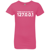 T-Shirts Hot Pink / YXS There Is No Place Like 127.0.0.1 Girls Premium T-Shirt