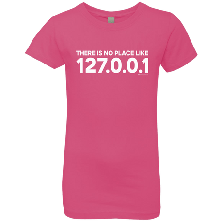 T-Shirts Hot Pink / YXS There Is No Place Like 127.0.0.1 Girls Premium T-Shirt