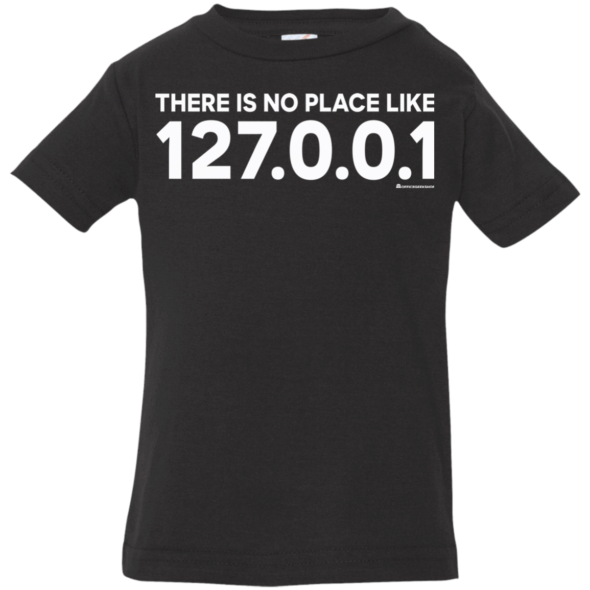 T-Shirts Black / 6 Months There Is No Place Like 127.0.0.1 Infant Premium T-Shirt