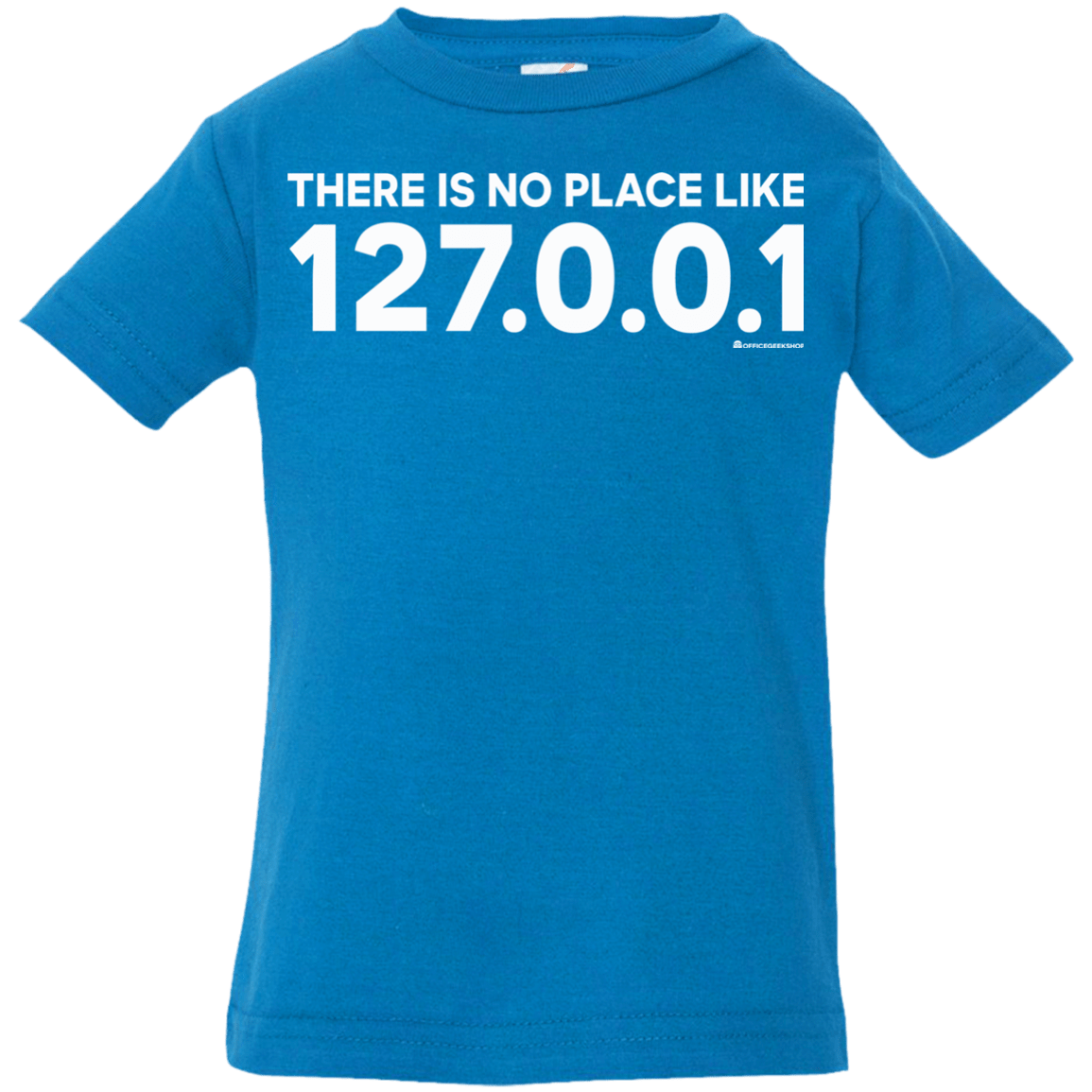 T-Shirts Cobalt / 6 Months There Is No Place Like 127.0.0.1 Infant Premium T-Shirt