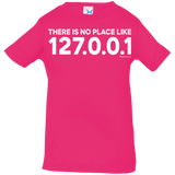 T-Shirts Hot Pink / 6 Months There Is No Place Like 127.0.0.1 Infant Premium T-Shirt