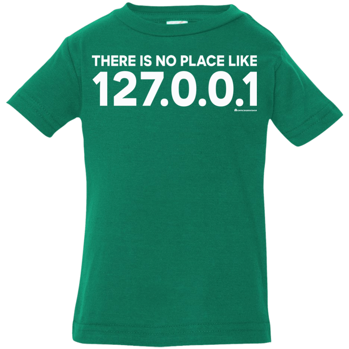 T-Shirts Kelly / 6 Months There Is No Place Like 127.0.0.1 Infant Premium T-Shirt