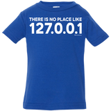 T-Shirts Royal / 6 Months There Is No Place Like 127.0.0.1 Infant Premium T-Shirt
