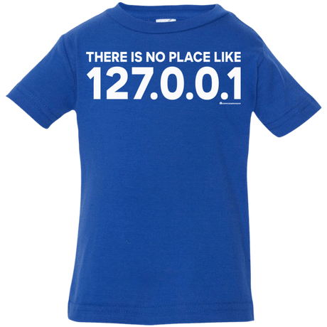 T-Shirts Royal / 6 Months There Is No Place Like 127.0.0.1 Infant Premium T-Shirt