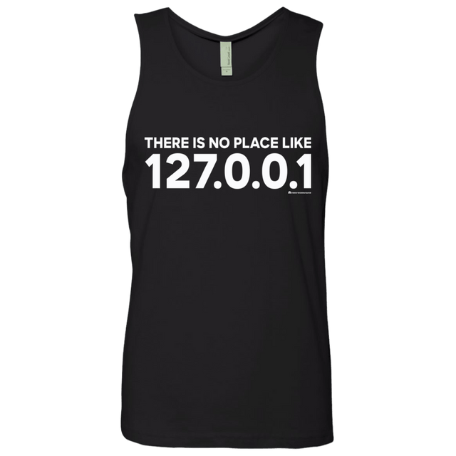 T-Shirts Black / Small There Is No Place Like 127.0.0.1 Men's Premium Tank Top