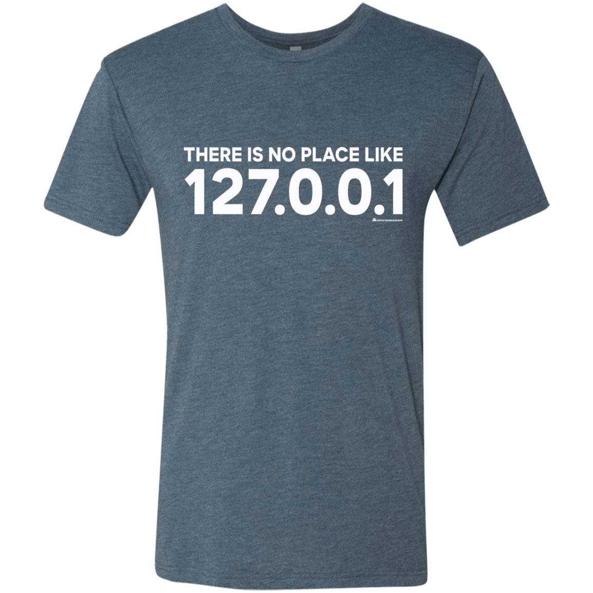T-Shirts Indigo / Small There Is No Place Like 127.0.0.1 Men's Triblend T-Shirt