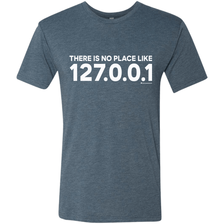 T-Shirts Indigo / Small There Is No Place Like 127.0.0.1 Men's Triblend T-Shirt