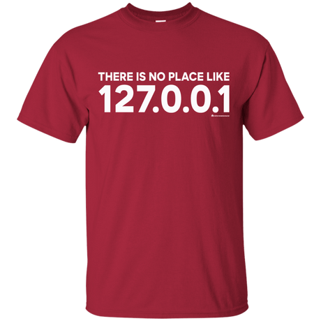 T-Shirts Cardinal / Small There Is No Place Like 127.0.0.1 T-Shirt