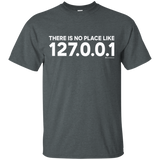 T-Shirts Dark Heather / Small There Is No Place Like 127.0.0.1 T-Shirt