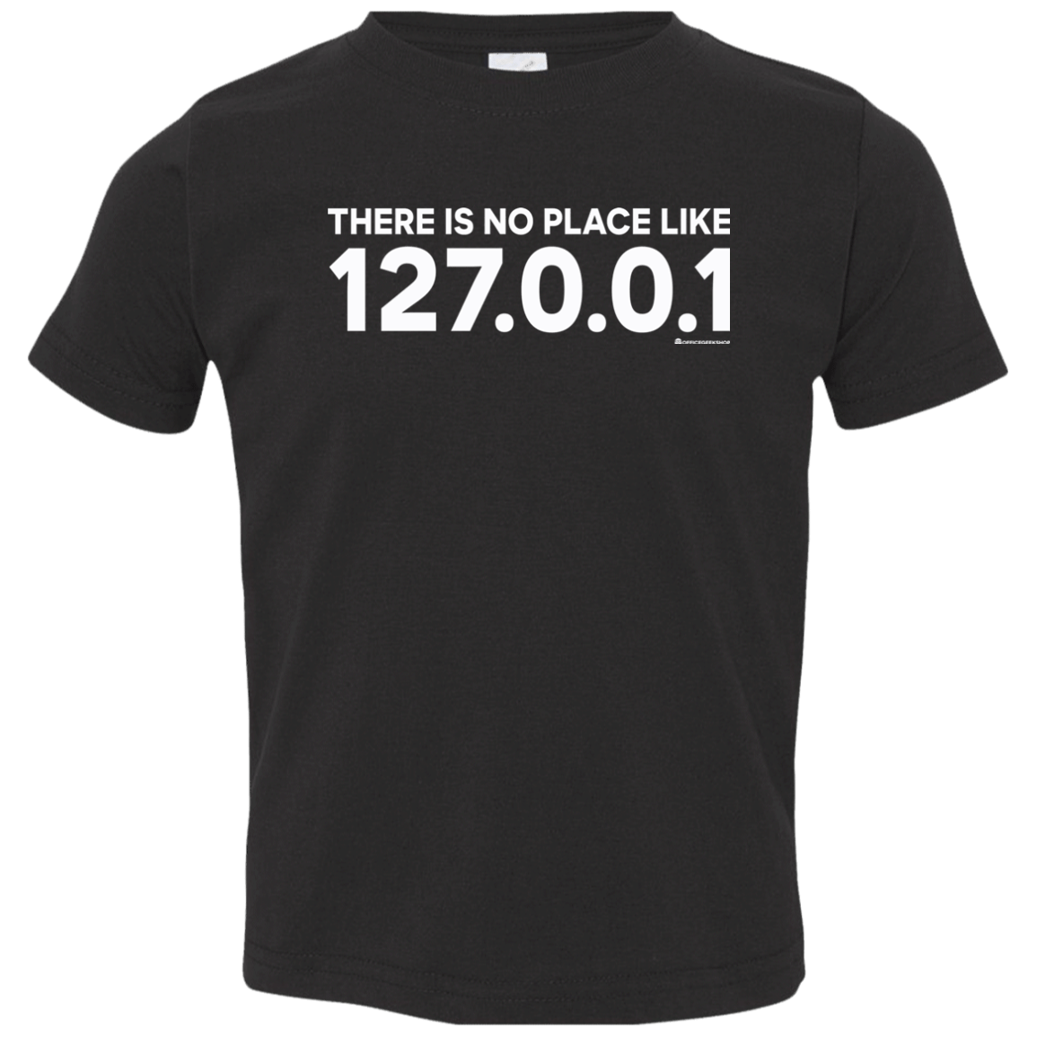 T-Shirts Black / 2T There Is No Place Like 127.0.0.1 Toddler Premium T-Shirt