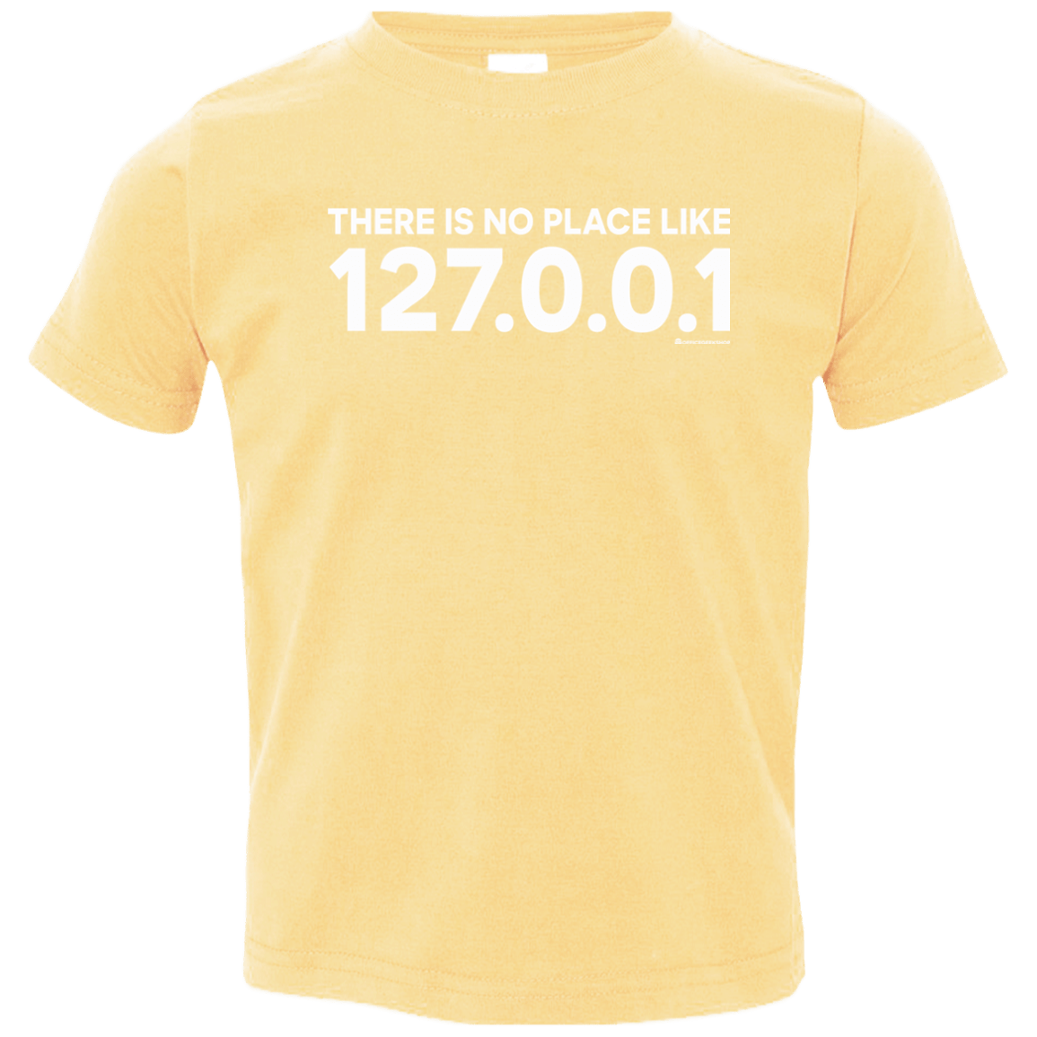 T-Shirts Butter / 2T There Is No Place Like 127.0.0.1 Toddler Premium T-Shirt