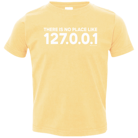 T-Shirts Butter / 2T There Is No Place Like 127.0.0.1 Toddler Premium T-Shirt