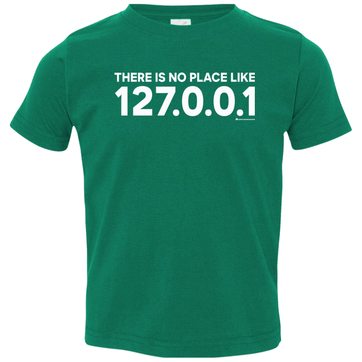 T-Shirts Kelly / 2T There Is No Place Like 127.0.0.1 Toddler Premium T-Shirt