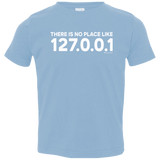 T-Shirts Light Blue / 2T There Is No Place Like 127.0.0.1 Toddler Premium T-Shirt