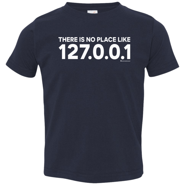 T-Shirts Navy / 2T There Is No Place Like 127.0.0.1 Toddler Premium T-Shirt