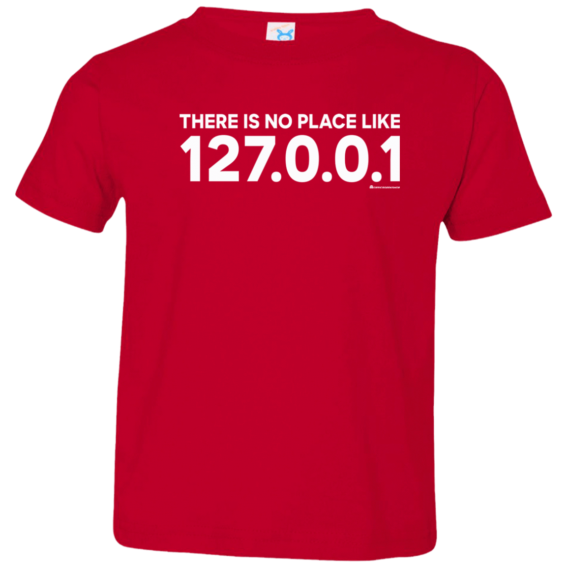 T-Shirts Red / 2T There Is No Place Like 127.0.0.1 Toddler Premium T-Shirt