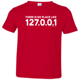 T-Shirts Red / 2T There Is No Place Like 127.0.0.1 Toddler Premium T-Shirt