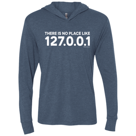 T-Shirts Indigo / X-Small There Is No Place Like 127.0.0.1 Triblend Long Sleeve Hoodie Tee