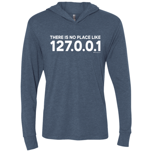 T-Shirts Indigo / X-Small There Is No Place Like 127.0.0.1 Triblend Long Sleeve Hoodie Tee
