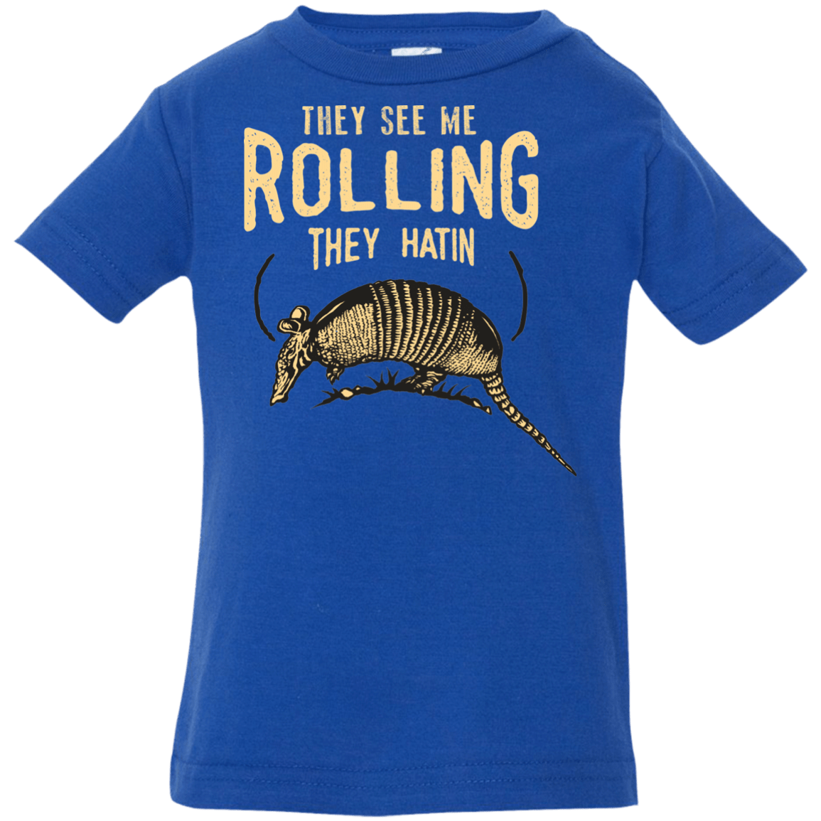 T-Shirts Royal / 6 Months They See Me Rollin Infant Premium T-Shirt