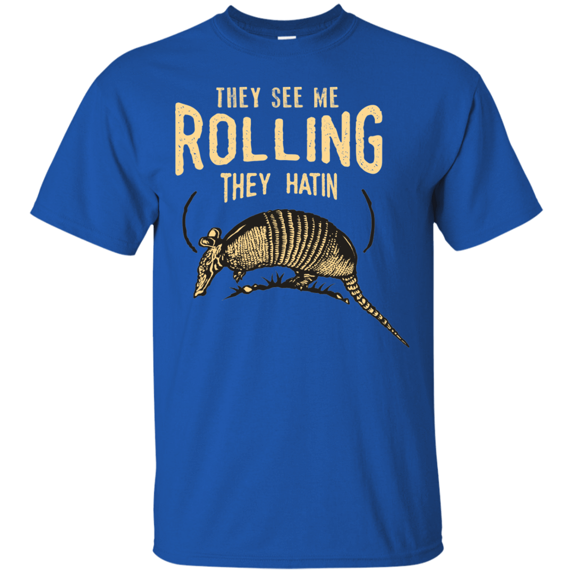 T-Shirts Royal / Small They See Me Rollin T-Shirt