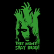 T-Shirts They Wont Stay Dead T-Shirt