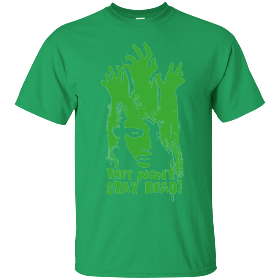 T-Shirts Irish Green / Small They Wont Stay Dead T-Shirt