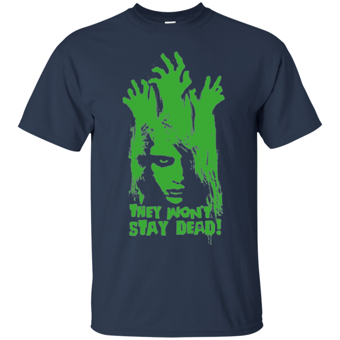 T-Shirts Navy / Small They Wont Stay Dead T-Shirt