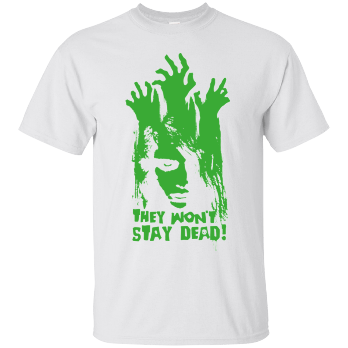T-Shirts White / Small They Wont Stay Dead T-Shirt
