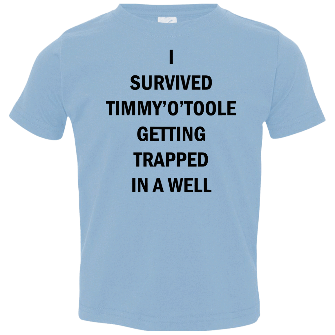 T-Shirts Light Blue / 2T Timmy Otoole Toddler Premium T-Shirt