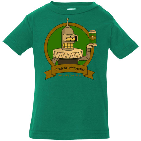 T-Shirts Kelly / 6 Months To Beer or not to Beer Bender Edition Infant Premium T-Shirt