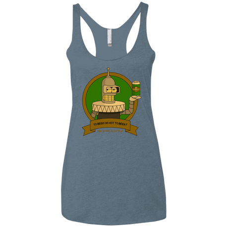 T-Shirts Indigo / X-Small To Beer or not to Beer Bender Edition Women's Triblend Racerback Tank