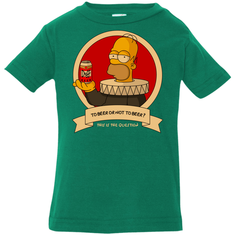 T-Shirts Kelly / 6 Months To Beer or not to Beer Infant Premium T-Shirt