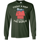 T-Shirts Forest Green / S Today a Nap Tomorrow the World Men's Long Sleeve T-Shirt