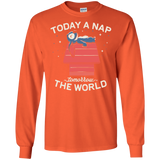 T-Shirts Orange / S Today a Nap Tomorrow the World Men's Long Sleeve T-Shirt
