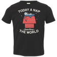 T-Shirts Black / 2T Today a Nap Tomorrow the World Toddler Premium T-Shirt