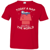 T-Shirts Red / 2T Today a Nap Tomorrow the World Toddler Premium T-Shirt