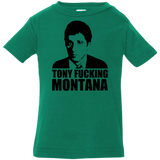 T-Shirts Kelly / 6 Months Tony Fucking Montana Infant Premium T-Shirt