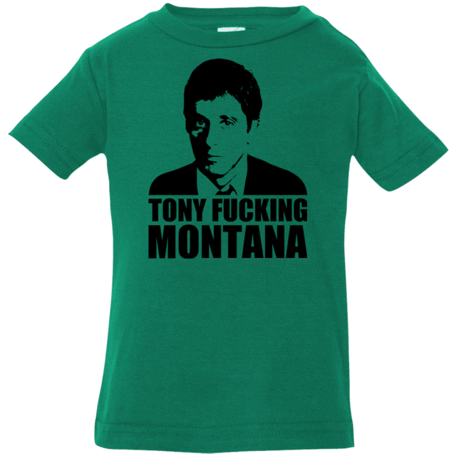 T-Shirts Kelly / 6 Months Tony Fucking Montana Infant Premium T-Shirt