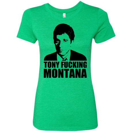 T-Shirts Envy / Small Tony Fucking Montana Women's Triblend T-Shirt