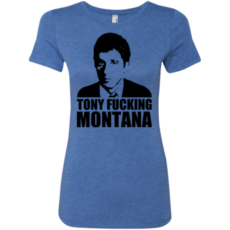 T-Shirts Vintage Royal / Small Tony Fucking Montana Women's Triblend T-Shirt